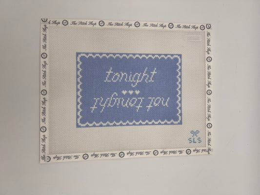 Tonight/Not Tonight